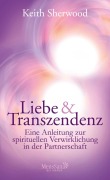 Cover-Bild zum Titel 'Liebe und Transzendenz' von 'Keith Sherwood'