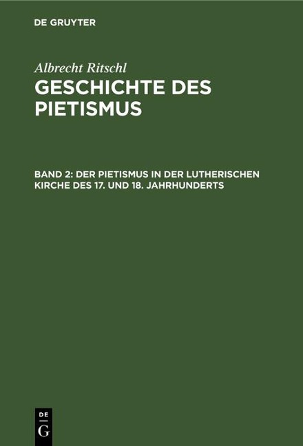 Der Pietismus in der lutherischen Kirche des 17. und 18. Jahrhunderts - Albrecht Ritschl