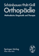 Cover-Bild zum Titel 'Orthopädie' von 'H. R. Schönbauer, F. Grill, E. Polt'