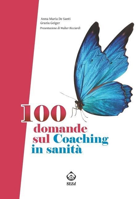 100 domande sul Coaching in sanità - Anna De Santi