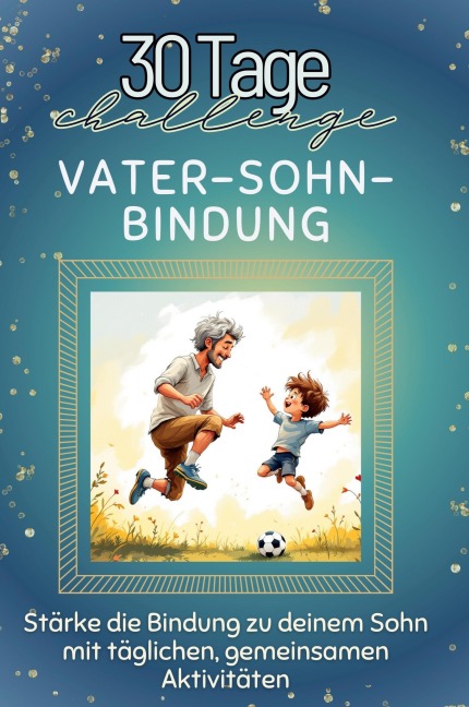 Vater-Sohn-Bindung - Sofia Schmitt