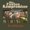 Treibholz - Die Faulen Kompromisse