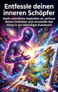 Cover-Bild zum Titel 'Entfessle deinen inneren Schöpfer' von 'Massimo Stoll'