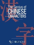 The Genius of Chinese Characters - 