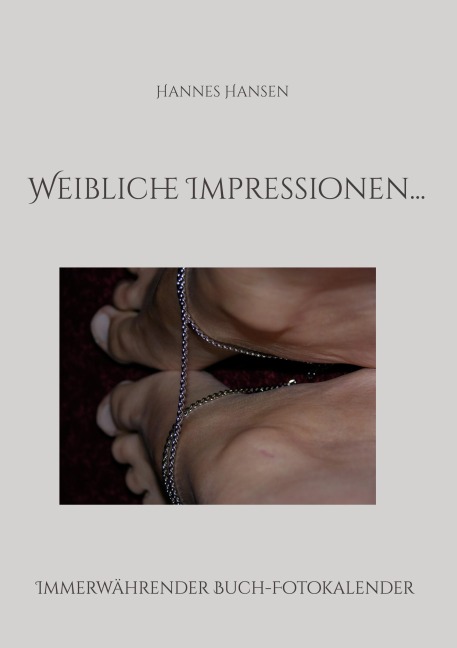 Weibliche Impressionen... - Hannes Hansen