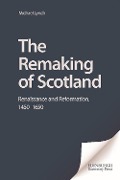 Cover-Bild zum Titel 'The Remaking of Scotland' von 'Michael Lynch'
