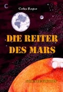 Cover-Bild zum Titel 'Die Reiter des Mars' von 'Codex Regius'