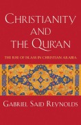 Cover-Bild zum Titel 'Christianity and the Qur'an' von 'Gabriel Said Reynolds'