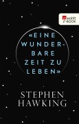Cover-Bild zum Titel '«Eine wunderbare Zeit zu leben»' von 'Stephen Hawking'