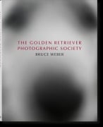 Cover-Bild zum Titel 'Bruce Weber. The Golden Retriever Photographic Society' von 'Jane Goodall'