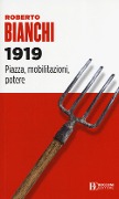 Cover-Bild zum Titel '1919. Piazza, mobilitazioni, potere' von 'Roberto Bianchi'