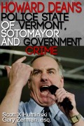 Cover-Bild zum Titel 'Howard Dean's Police State of Vermont, Sotomayor and Government Crime' von 'Scott Huminski'