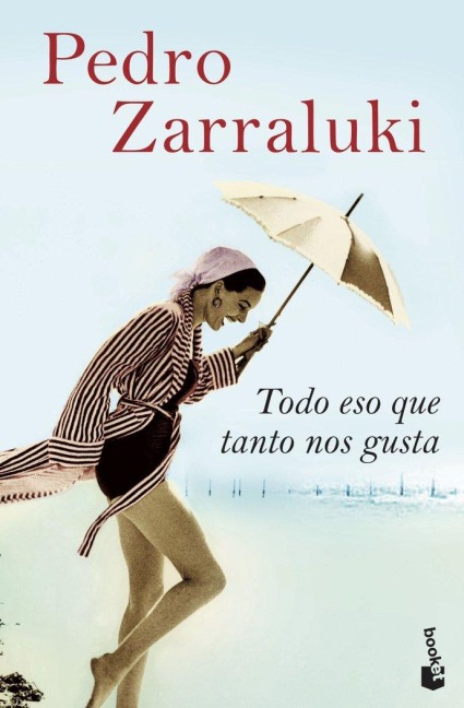 Todo eso que tanto nos gusta - Pedro Zarraluki