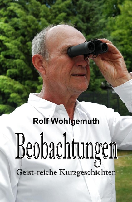 Beobachtungen - Rolf Wohlgemuth