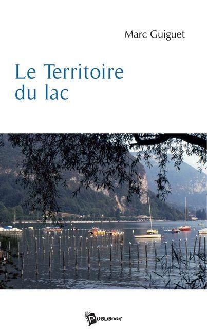 Le Territoire du lac - Marc Guiguet