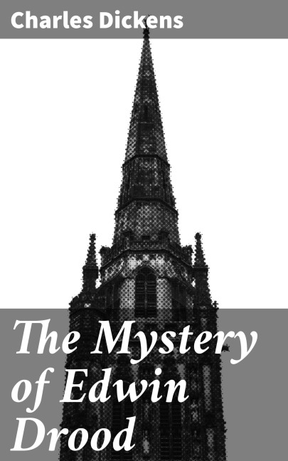 The Mystery of Edwin Drood - Charles Dickens