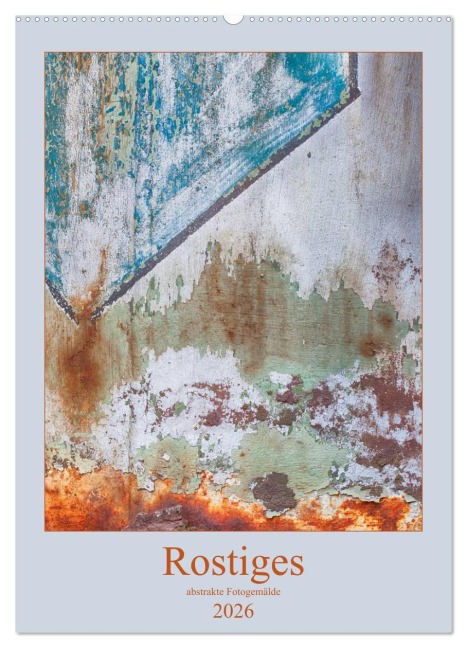 Rostiges (Wandkalender 2026 DIN A2 hoch), CALVENDO Monatskalender - Monika Buch