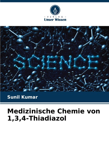 Medizinische Chemie von 1,3,4-Thiadiazol - Sunil Kumar