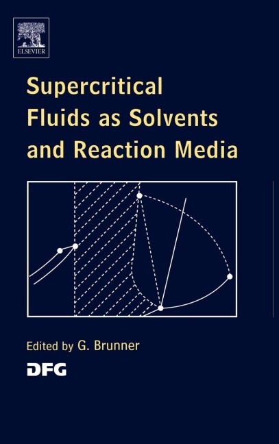 Supercritical Fluids as Solvents and Reaction Media - Gerd Brunner