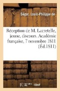Cover-Bild zum Titel 'Réception de M. Lacretelle, Jeune, Discours. Académie Française, 7 Novembre 1811' von 'Fabrice Labrousse'