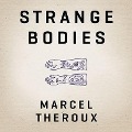 Strange Bodies Lib/E - Marcel Theroux