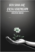 Cover-Bild zum Titel 'Ben Sana Hic Cicek Veremedim' von 'Oguzhan Orhan'