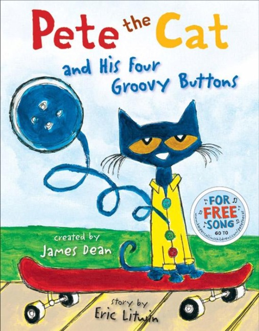 Pete the Cat and His Four Groovy Buttons - Eric Litwin, Kimberly Dean