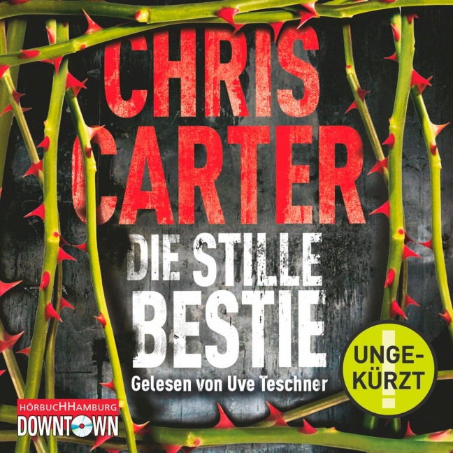 Die stille Bestie (Ein Hunter-und-Garcia-Thriller 6) - Chris Carter