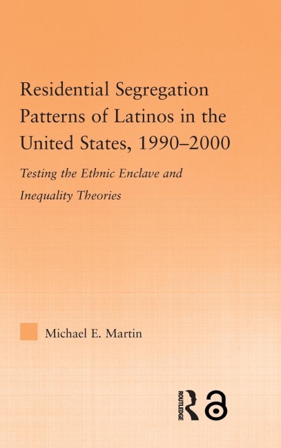 Residential Segregation Patterns of Latinos in the United States, 1990-2000 - Michael E Martin