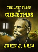 Cover-Bild zum Titel 'The Last Train to Christmas' von 'John J. Law'