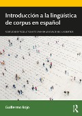 Cover-Bild zum Titel 'Introducción a la lingüística de corpus en español' von 'Guillermo Rojo'