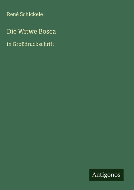 Die Witwe Bosca - René Schickele