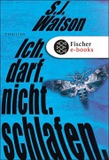 Cover-Bild zum Titel 'Ich. Darf. Nicht. Schlafen.' von 'S. J. Watson'