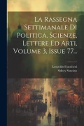 Cover-Bild zum Titel 'La Rassegna Settimanale Di Politica, Scienze, Lettere Ed Arti, Volume 3, Issue 77...' von 'Leopoldo Franchetti, Sidney Sonnino'