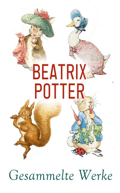 Beatrix Potter - Gesammelte Werke - Beatrix Potter