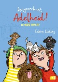 Cover-Bild zum Titel 'Ausgerechnet Adelheid! - Hunde hoch!' von 'Sabine Ludwig'
