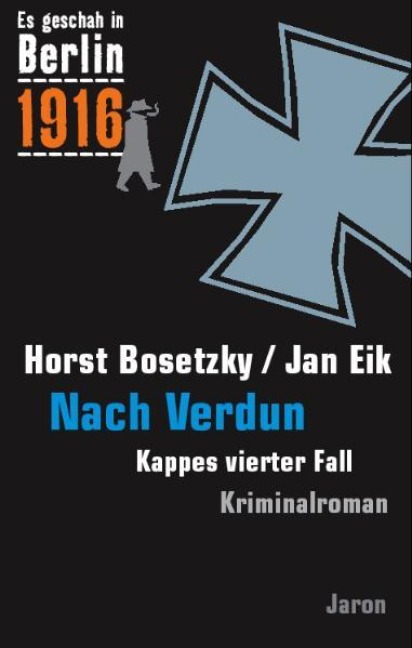 Es geschah in Berlin 1916 Nach Verdun - Horst Bosetzky, Jan Eik