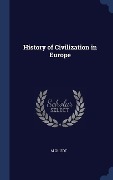History of Civilization in Europe - M. Guizot