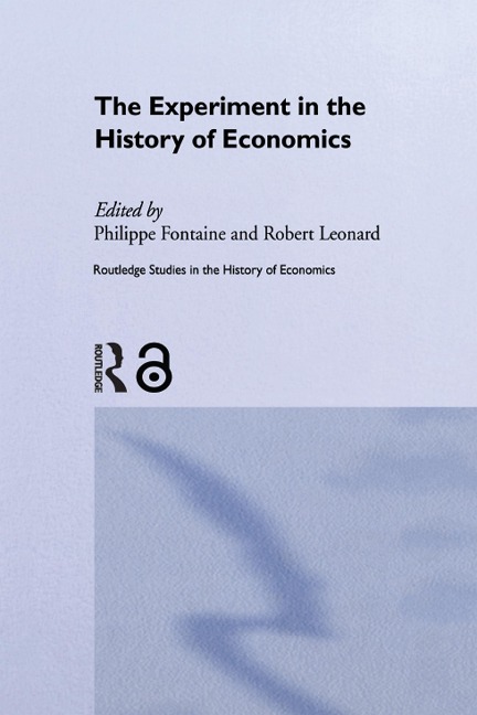 The Experiment in the History of Economics - 