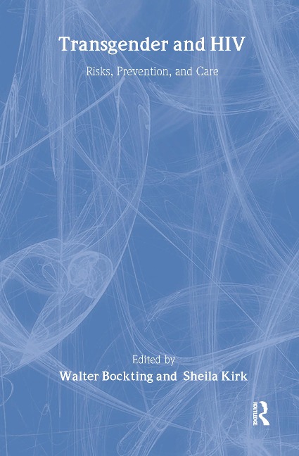 Transgender and HIV - Walter Bockting, Sheila Kirk