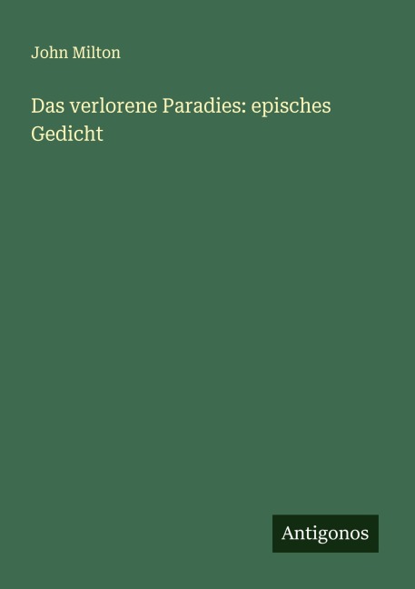 Das verlorene Paradies: episches Gedicht - John Milton