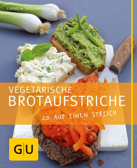 Vegetarische Brotaufstriche - Cornelia Trischberger