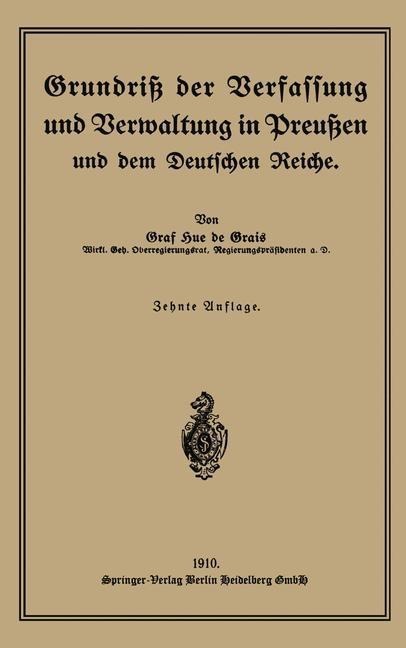 Grundriß der Verfassung und Verwaltung in Preußen und dem Deutschen Reiche - Robert Graf Hue De Grais