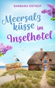Cover-Bild zum Titel 'Meersalzküsse im Inselhotel' von 'Barbara Ostrop'