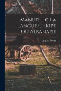 Cover-Bild zum Titel 'Manuel De La Langue Chkipe Ou Albanaise' von 'Auguste Dozon'