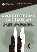 Cover-Bild zum Titel 'Arquitecturas que hablan' von 'Yolanda BojórquezMartínez, Francisco Álvarez Partida, Carlos Antonio Bravo Wagner, Tiziano Leoni, Emely Malacón Hill'