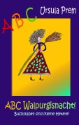 Cover-Bild zum Titel 'ABC Walpurgisnacht!' von 'Ursula Prem'