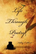Cover-Bild zum Titel 'Life Through Poetry' von 'Ashley Black'
