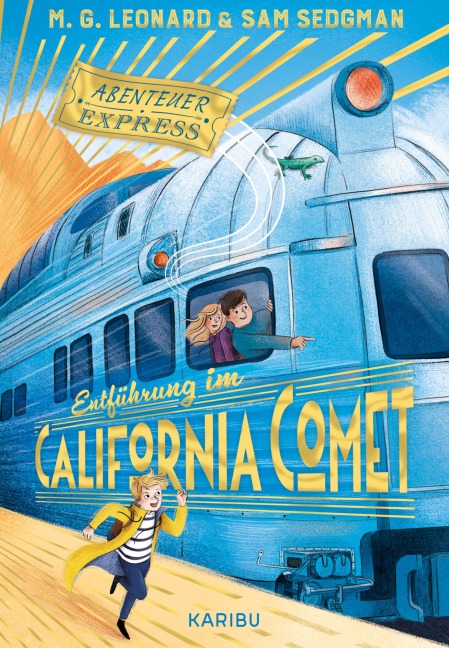Abenteuer-Express (Band 2) - Entführung im California Comet - M. G. Leonard, Sam Sedgman