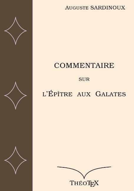 Commentaire sur l'Épître aux Galates - Auguste Sardinoux